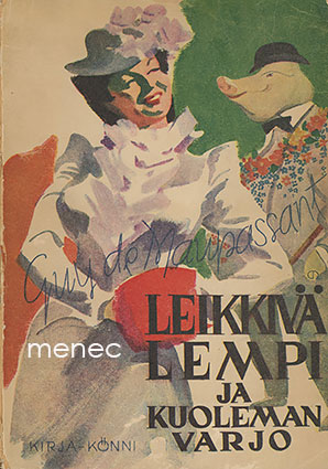 Maupassant, Guy de - Leikkivä lempi ja kuoleman varjo 