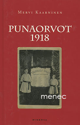 Kaarninen, Mervi - Punaorvot 1918 