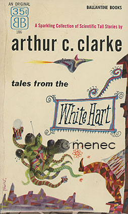 Clarke, Arthur C. - Tales from the White Hart 