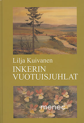 Kuivanen, Lilja-Emilia - Inkerin vuotuisjuhlat ja ajantieto 