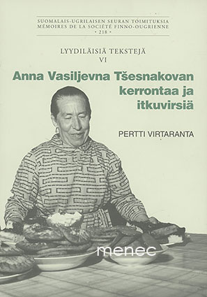 Virtaranta, Pertti - Anna Vasiljeva Tšesnakovan kerrontaa ja itkuvirsiä 