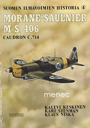 Keskinen, Kalevi & Stenman, Kari & Niska, Klaus - Morane-Saulnier M. S. 406 
