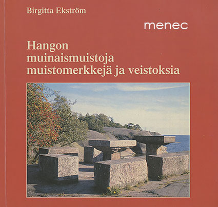 Ekström, Birgitta - Hangon muinaismuistoja, muistomerkkejä ja veistoksia 