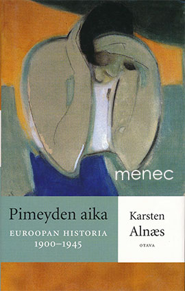 Alnaes, Karsten - Pimeyden aika. Euroopan historia 1900–1945 