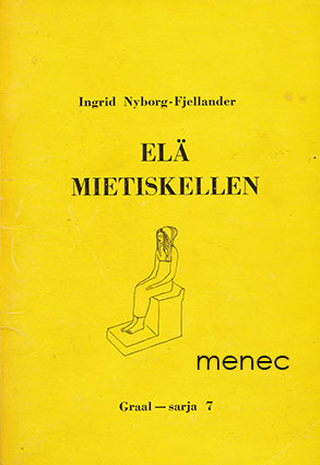 Nyborg-Fjellander, Ingrid - Elä mietiskellen 