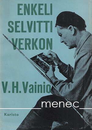 Vainio, V. H. - Enkeli selvitti verkon 