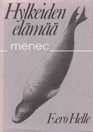 Helle, Eero - Hylkeiden elämää 