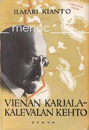 Kianto, Ilmari - Vienan Karjala – Kalevalan kehto 