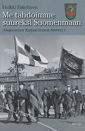 Eskelinen, Heikki - Me tahdoimme suureksi Suomenmaan 