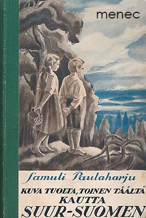 Paulaharju, Samuli - Kuva tuolta, toinen täältä kautta Suur-Suomen 