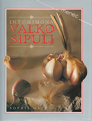 Hale, Sophie - Intohimona valkosipuli 