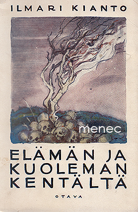 Kianto, Ilmari - Elämän ja kuoleman kentältä 