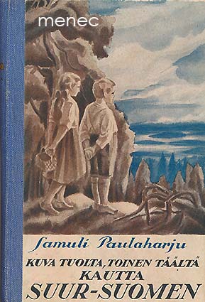 Paulaharju, Samuli - Kuva tuolta, toinen täältä kautta Suur-Suomen 