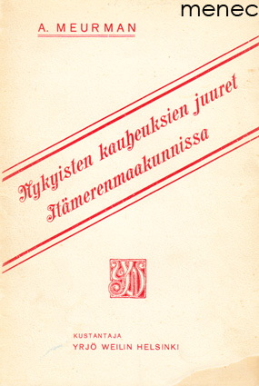 Meurman, A. - Nykyisten kauheuksien juuret Itämerenmaakunnissa 