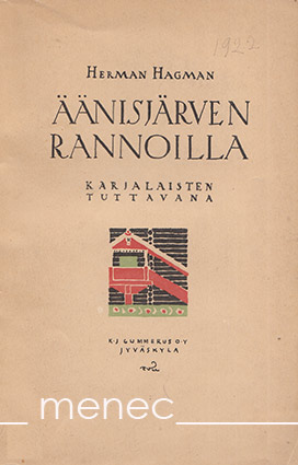 Hagman, Herman - Äänisjärven rannoilla karjalaisten tuttavana 