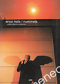 Kela, Anssi - Nummela. Erään albumin anatomia 