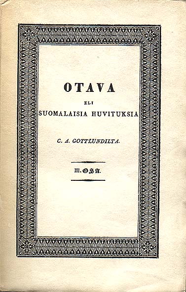 Gottlund, K. A. - Otava eli suomalaisia huwituksia. 3 