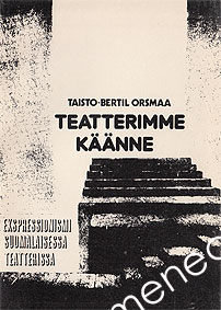 Orsmaa, Taisto - Teatterimme käänne 