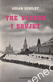 Schildt, Göran - Tre veckor i Sovjet 