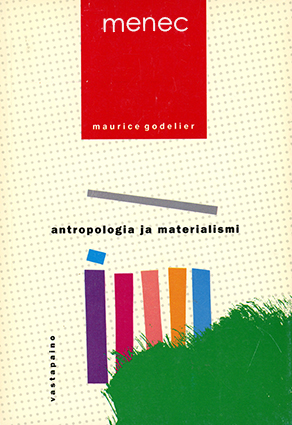 Godelier, Maurice - Antropologia ja materialismi 
