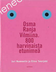 Nummelin, Jussi & Teerijoki, Elina - Osma Ranja Vilhelmiina. 800 harvinaista etunimeä 