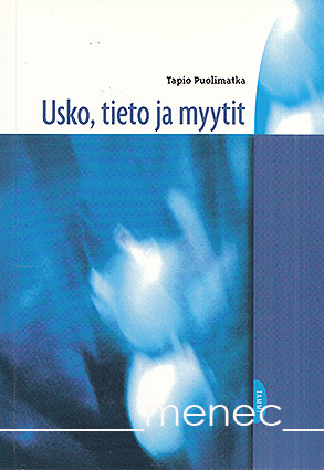 Puolimatka, Tapio - Usko, tieto ja myytit 