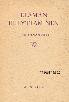 Krishnamurti, J. - Elämän eheyttäminen 