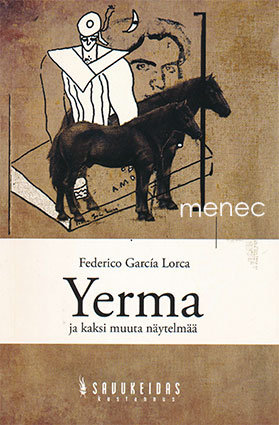 Lorca, Federico Garcia - Yerma ja kaksi muuta näytelmää 