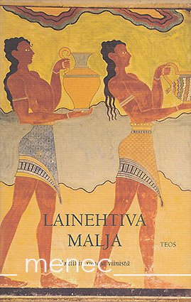 Lainehtiva malja. Antiikin runoja viinistä 