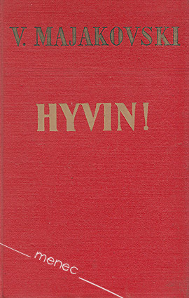 Majakovski, Vladimir - Hyvin! Lokakuu-runoelma 