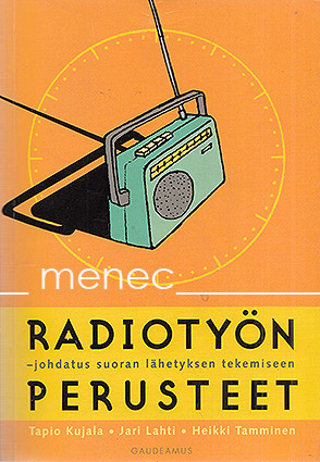 Kujala, Tapio & Lahti, Jari & Tamminen, Heikki - Radiotyön perusteet 