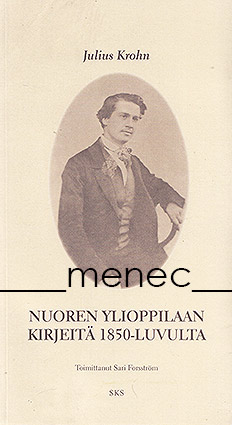 Krohn, Julius - Nuoren ylioppilaan kirjeitä 1850-luvulta 