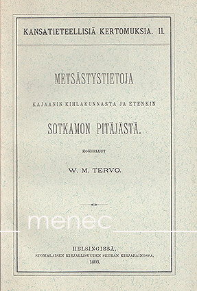 Tervo, W. M. - Metsästystietoja Kajaanin kihlakunnasta ja etenkin Sotkamon pitäjästä 
