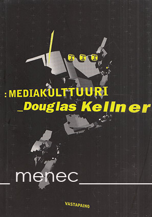 Kellner, Douglas - Mediakulttuuri 