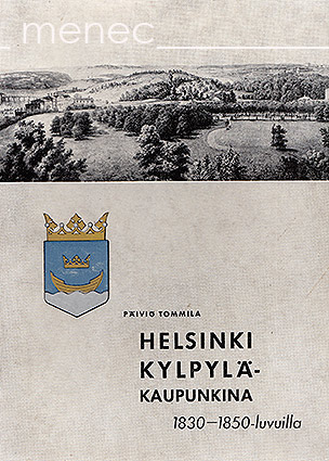Tommila, Päiviö - Helsinki kylpyläkaupunkina 1830–1850-luvuilla 