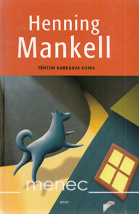 Mankell, Henning - Tähtiin karkaava koira 