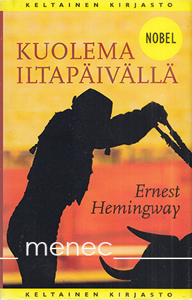 Hemingway, Ernest - Kuolema iltapäivällä 