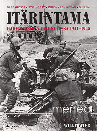 Fowler, Will - Itärintama harvinaisissa valokuvissa 1941-1945 