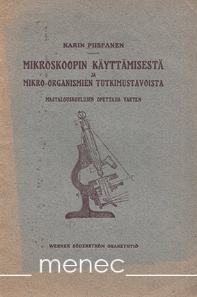 Piispanen, Karin - Mikroskoopin käyttämisestä ja mikro-organismien tutkimustavoista 