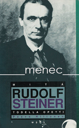 Hiltunen, Paavo - Mitä Rudolf Steiner todella opetti 