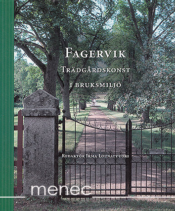 Fagervik. Trädgårdskonst i bruksmiljö 