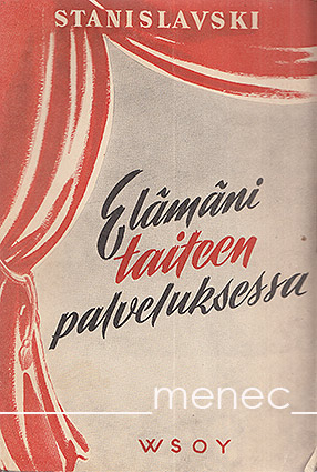 Stanislavski, Konstantin - Elämäni taiteen palveluksessa 