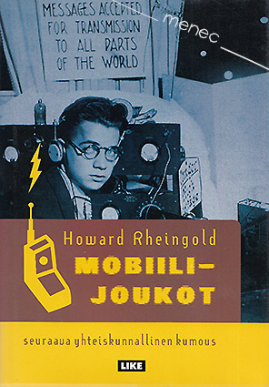 Rheingold, Howard - Mobiilijoukot. Seuraava yhteiskunnallinen kumous 