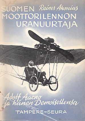 Ahonius, Rainer - Suomen moottorilennon uranuurtaja 