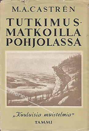 Castrén, M. A. - Tutkimusmatkoilla Pohjolassa 